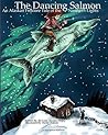 The Dancing Salmon by Lone Alaskan Gypsy The Dancing Salmon by Lone Alaskan Gypsy
