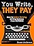 You Write, They Pay: How to Build a Thriving Writing Business from NOTHING!