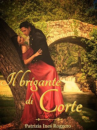 Il brigante di Corte (Kindle Edition)