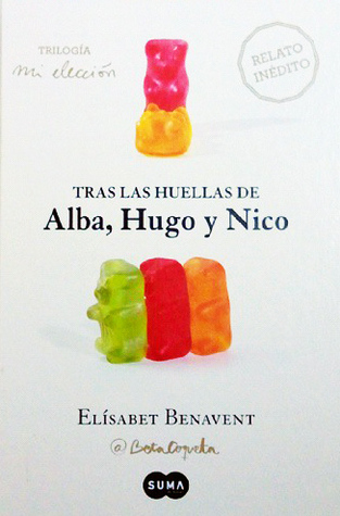 Tras las huellas de Alba, Hugo y Nico (Mi elección, #3.5)