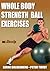 Whole Body Strength Ball Ex...