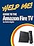 Help Me! Guide to the Amazon Fire TV: Step-by-Step User Guide for Amazon's First Generation Media Center