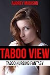 Taboo View (Forbidden Household Tasty Fantasy)