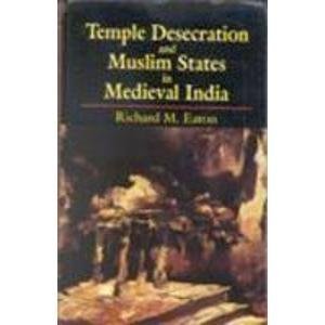 Temple Desecration and Muslim States in Medieval India (Hardcover)