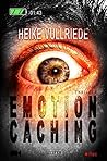 Emotion Caching by Heike Vullriede