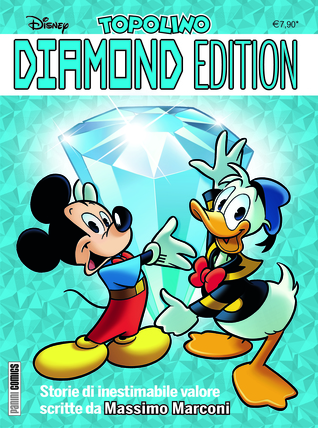 Topolino Diamond Edition: Storie di inestimabile valore scritte da Massimo Marconi