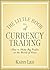 The Little Book of Currency Trading by Kathy Lien