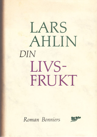 Din livsfrukt: Roman (Swedish Edition)