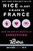 Nice Is Just a Place in France: How to Win at Basically Everything