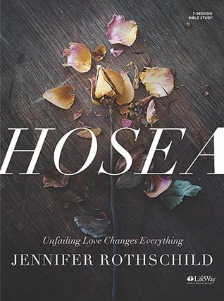 Hosea: Unfailing Love Changes Everything (Member Book)