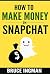 How to Make Money On SnapChat