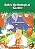 Bob's Mythological Garden
