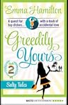 Greedily Yours - Episode 2: Salty Tales Greedily Yours - Episode 2: Salty Tales