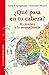 ¿Qué pasa en tu cabeza? El cerebro y la neurociencia (Las Tres Edades / Nos Gusta Saber nº 15) (Spanish Edition)