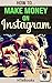 How To Make Money On Instag...