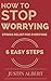 How To Stop Worrying - Stre...