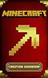 Minecraft Handbook: The Ultimate Creations Guide, For Beginners to Advanced (Minecraft Handbook Guide Book with Building Videos) (Secret Minecraft Handbook Guide) Minecraft Handbook: The Ultimate Creations Guide, For Beginners to Advanced (Minecraft Handbook Guide Book with Building Videos)