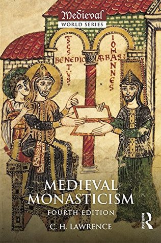 Medieval Monasticism: Forms of Religious Life in Western Europe in the Middle Ages (The Medieval World)