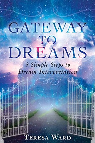 Gateway to Dreams: 3 Simple Steps to Dream Interpretation (Kindle Edition)