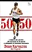 50/50: I segreti per correre 50 maratone in 50 giorni e sviluppare la massima resistenza (Italian Edition)