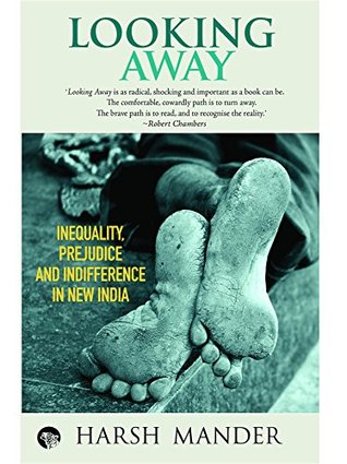 Looking Away: Inequality, Prejudice and Indifference in New India (Kindle Edition)
