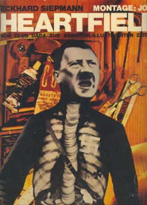 Montage, John Heartfield: Vom Club Dada zur Arbeiter-Illustrierten Zeitung: Dokumente, Analysen, Berichte (Paperback)