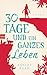 30 Tage und ein ganzes Leben: Roman