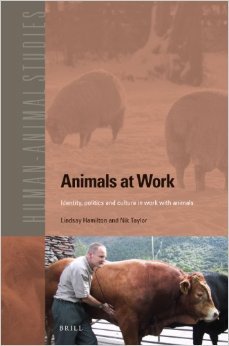 Animals at work: Identity, politics and culture in work with animals (Human-Animal Studies, #16)