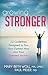 Growing Stronger: 12 Guidelines Designed to Turn Your Darkest Hour Into Your Greatest Victory