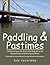 Paddling & Pastimes by Doc Fletcher