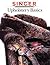 Upholstery Basics by Singer Sewing Company
