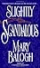 Slightly Scandalous by Mary Balogh Slightly Scandalous by Mary Balogh