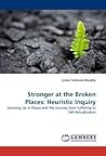 Stronger at the Broken Places: Heuristic Inquiry: Growing Up in Chaos and the Journey from Suffering to Self-Actualization