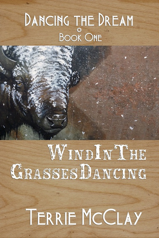 Wind in the Grasses Dancing (Dancing the Dream, #1)