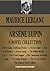ARSÈNE LUPIN 9 NOVEL COLLECTION. Arsène Lupin Gentleman Burglar; Arsène Lupin vs. Herlock Sholmes; The Hollow Needle; 813; The Crystal Stopper and many more (Timeless Wisdom Collection Book 2505)