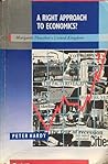 A right approach to economics?: Margaret Thatcher's United Kingdom A right approach to economics?: Margaret Thatcher's United Kingdom
