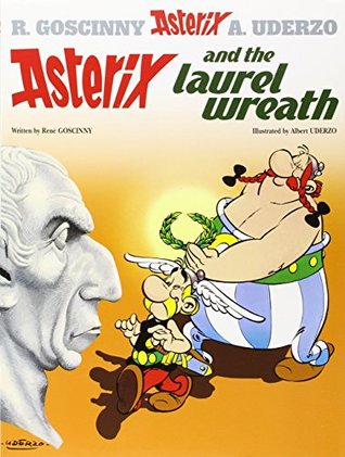 Asterix and the Laurel Wreath (Asterix, #18)