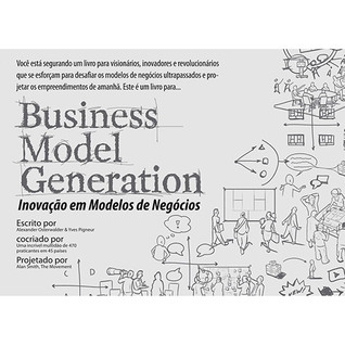 Business Model Generation - Inovação em Modelos de Negócios