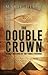 The Double Crown by Marié Heese