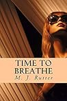 Time To Breathe by M.J. Rutter