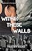 Within These Walls: A Box Set of the Qurantined and Survival Series