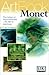 Monet: The Father of Impressionism--His Life in Paintings