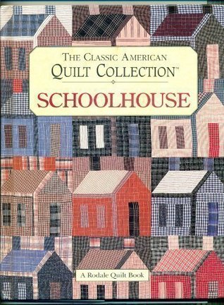Schoolhouse (Rodale Quilt Book)