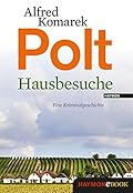 Hausbesuche: Eine Kriminalgeschichte