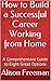 How to Build a Successful Career Working from Home: A Comprehensive Guide to Eight Great Options