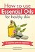 How To Use Essential Oils F...