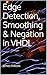 Edge Detection, Smoothing & Negation in VHDL by Yankee Bush Software LLC