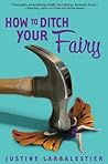 How to Ditch Your Fairy by Justine Larbalestier