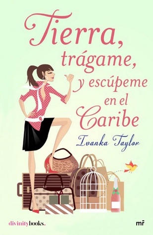 Tierra, trágame, y escúpeme en el Caribe