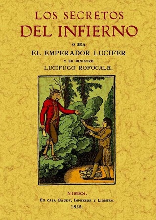 Los Secretos del Infierno o sea El Emperador Lucifer y Su Ministro Lucífugo Rofocale (Paperback)